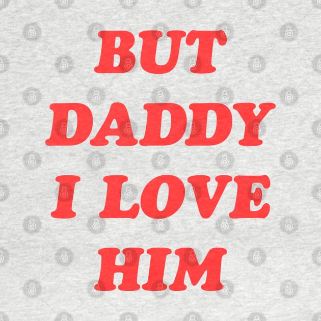 But Daddy I Love Him by Fiends